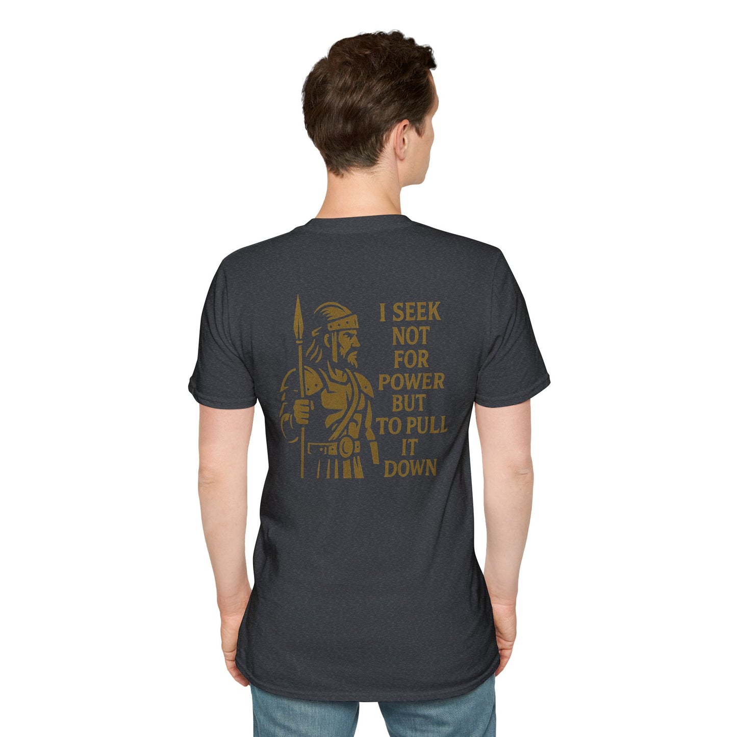 Seek Not Power Unisex T-Shirt