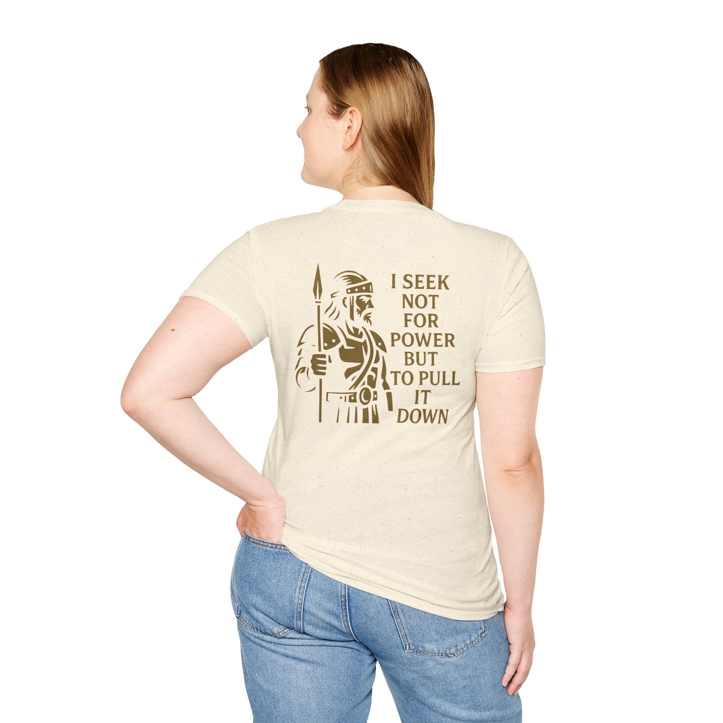 Seek Not Power Unisex T-Shirt