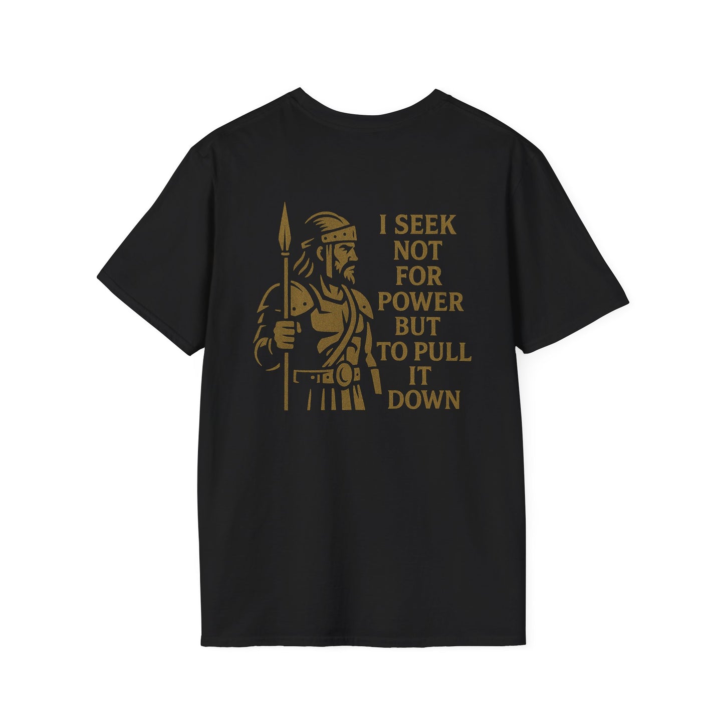 Seek Not Power Unisex T-Shirt