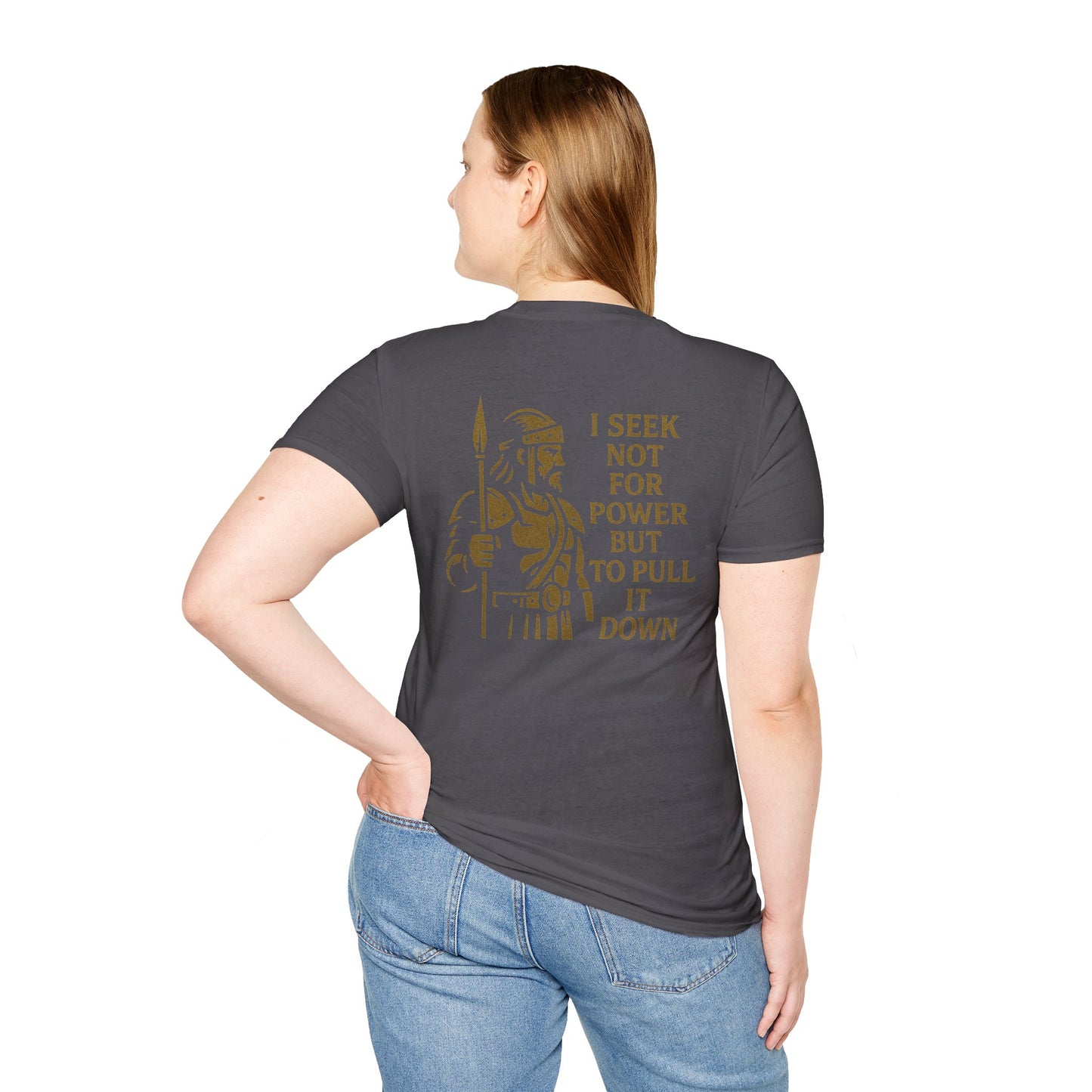 Seek Not Power Unisex T-Shirt