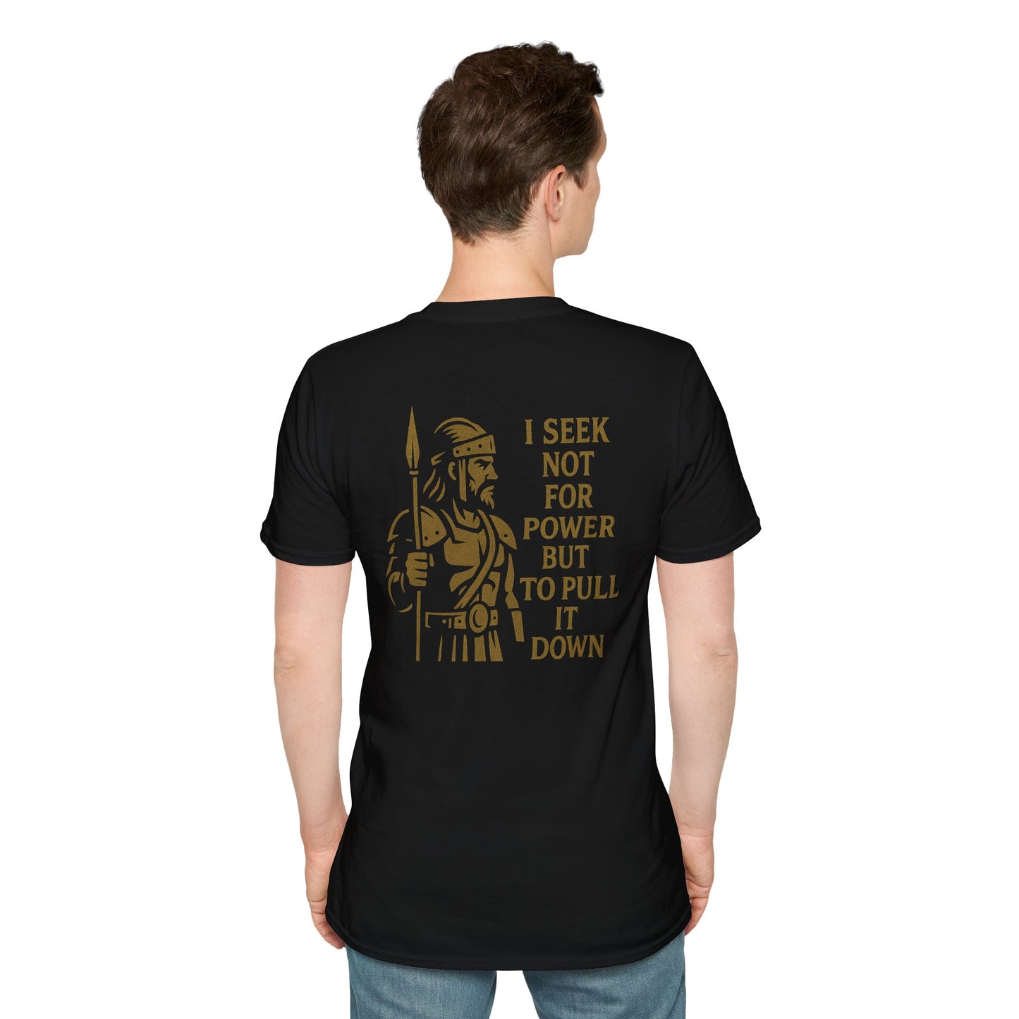 Seek Not Power Unisex T-Shirt
