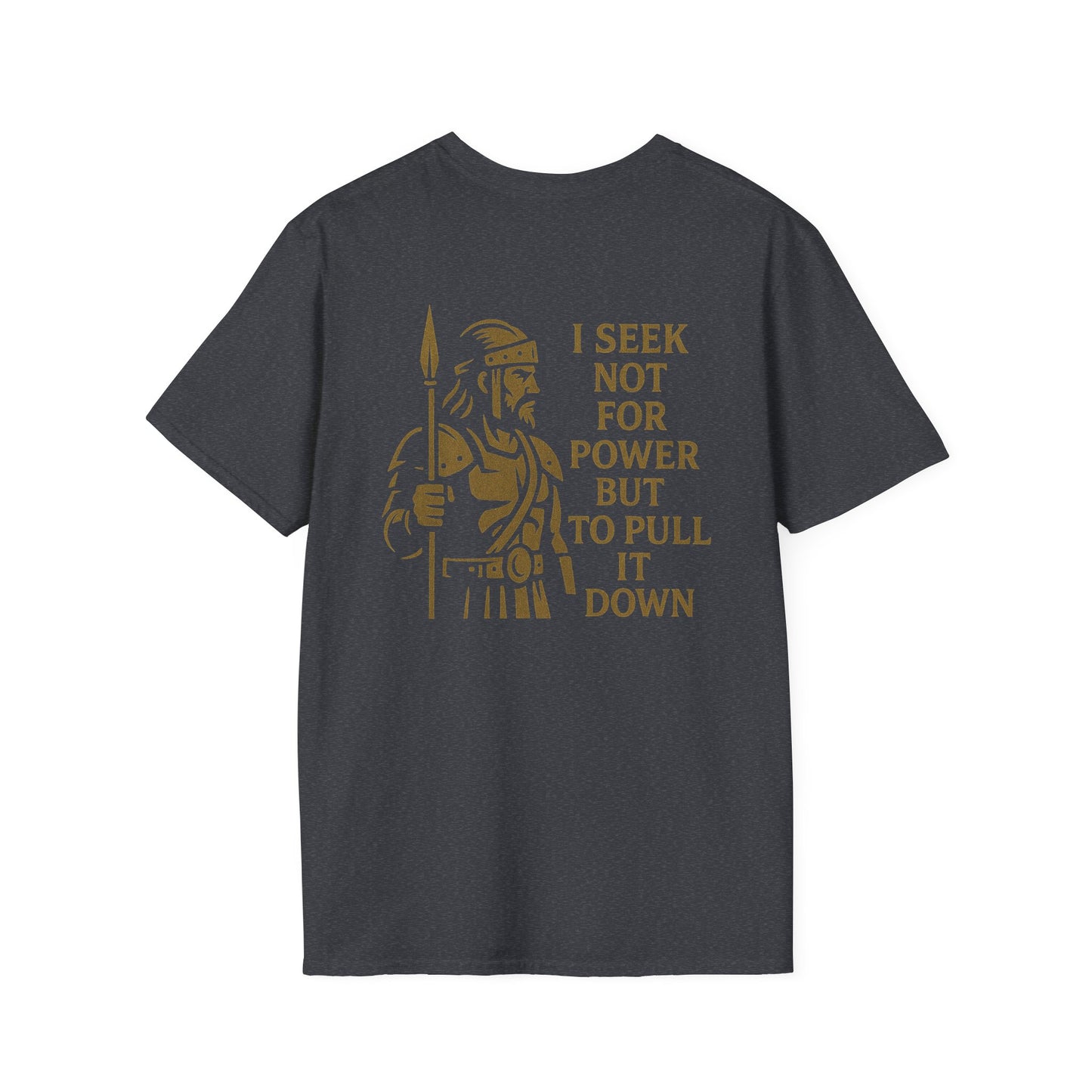 Seek Not Power Unisex T-Shirt
