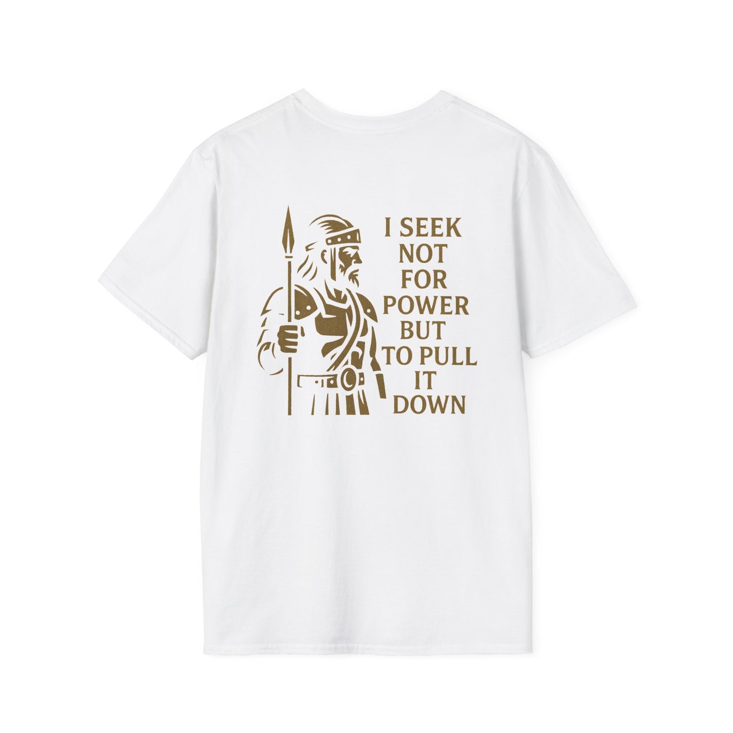 Seek Not Power Unisex T-Shirt