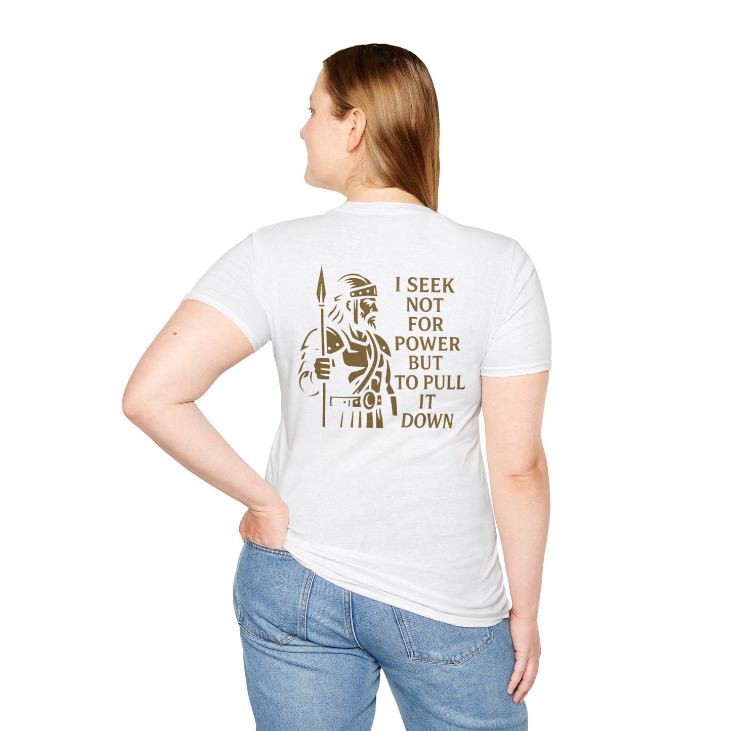 Seek Not Power Unisex T-Shirt