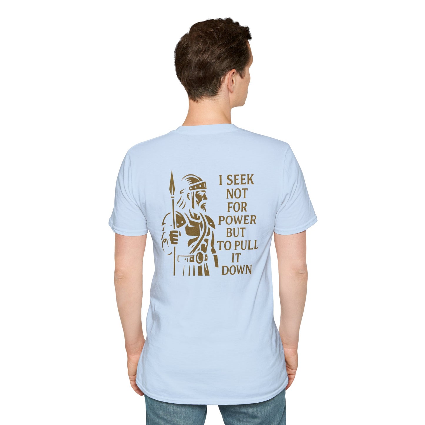 Seek Not Power Unisex T-Shirt