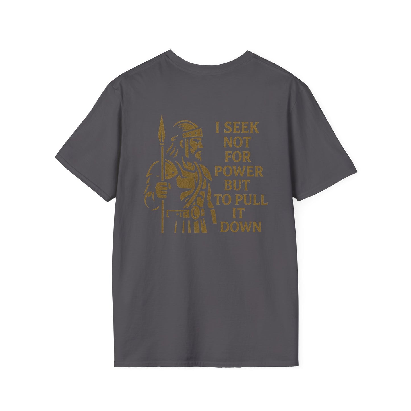 Seek Not Power Unisex T-Shirt