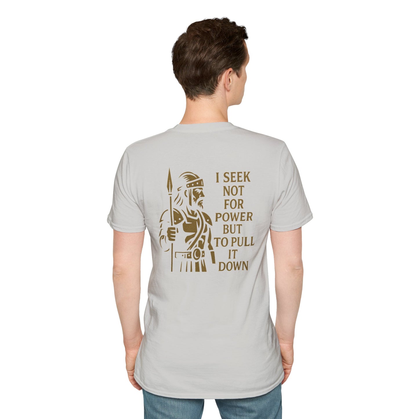 Seek Not Power Unisex T-Shirt