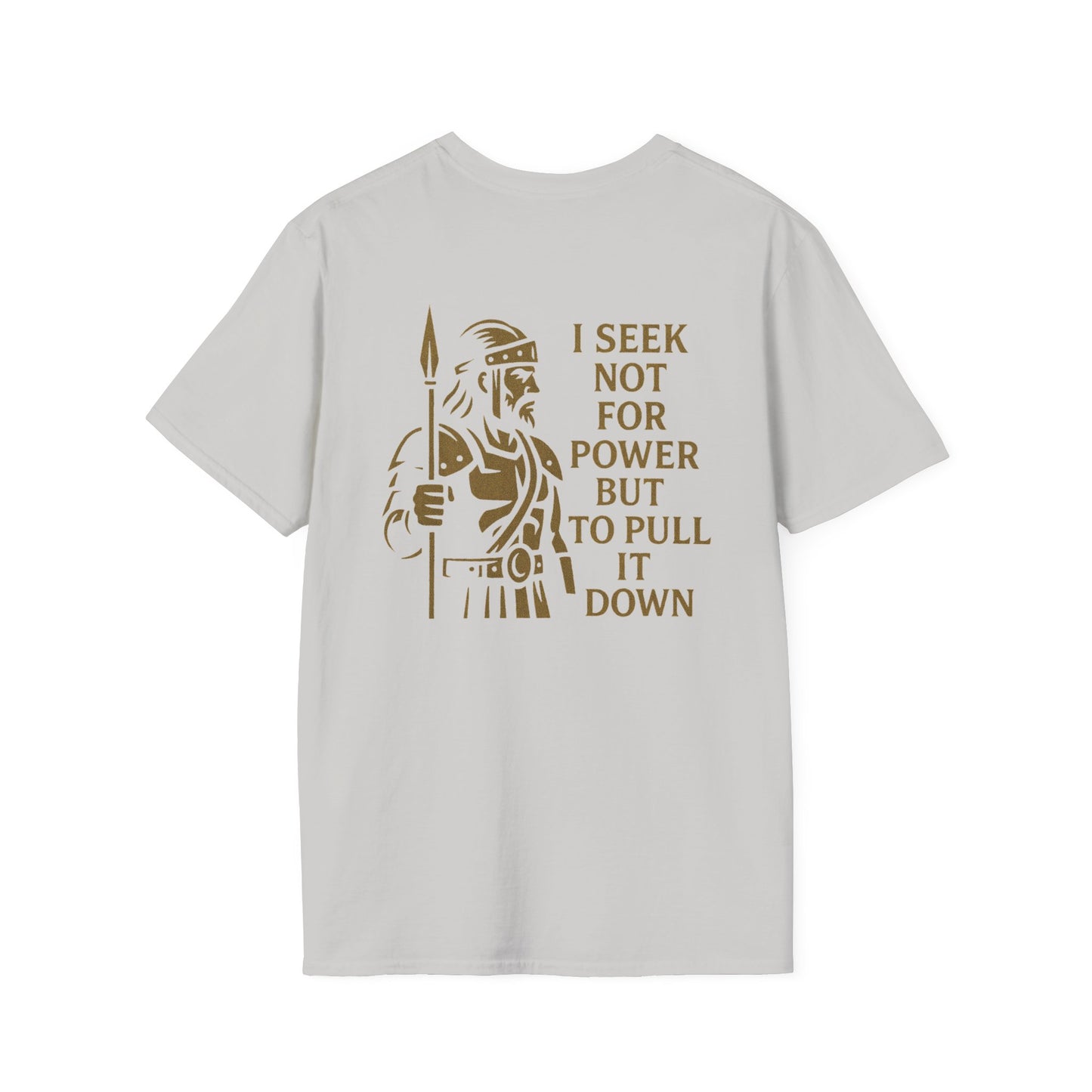 Seek Not Power Unisex T-Shirt