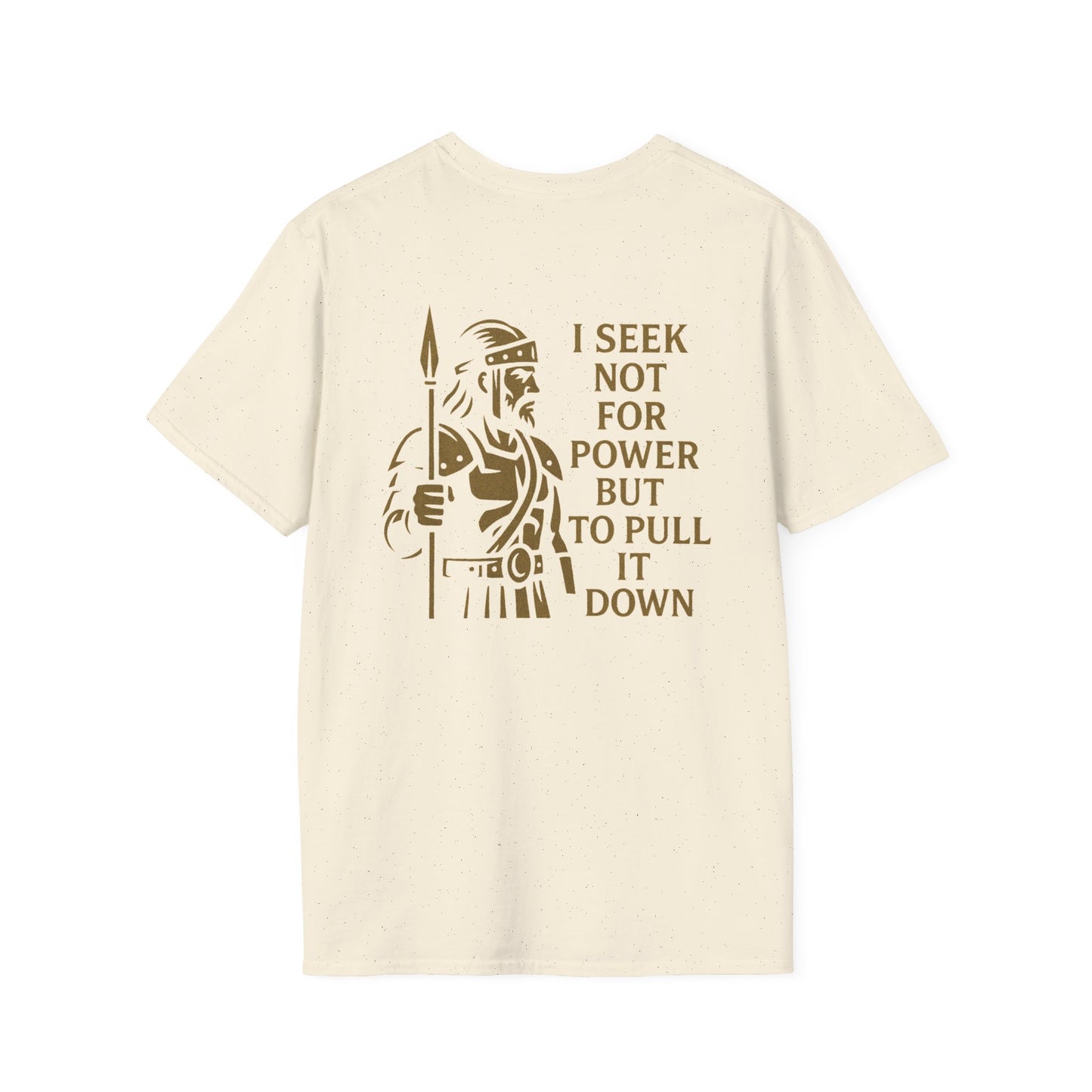 Seek Not Power Unisex T-Shirt