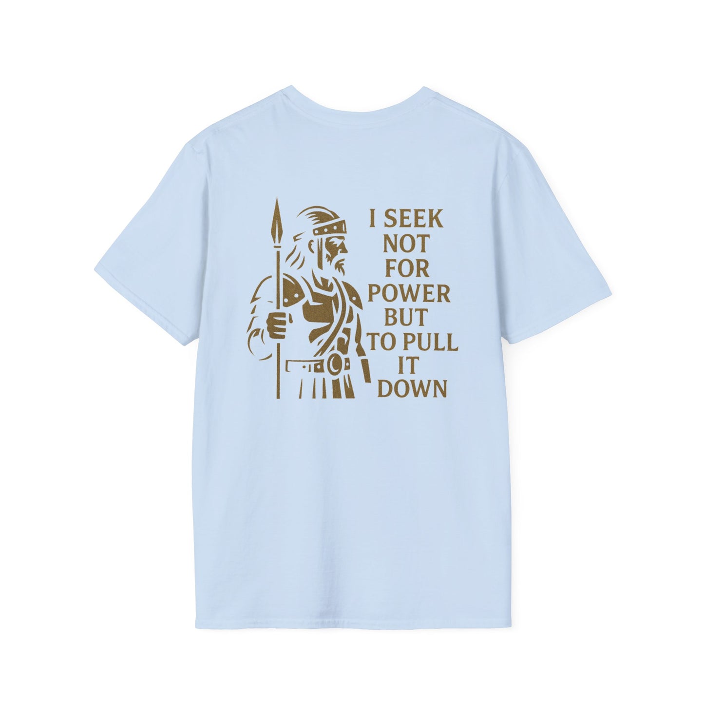 Seek Not Power Unisex T-Shirt