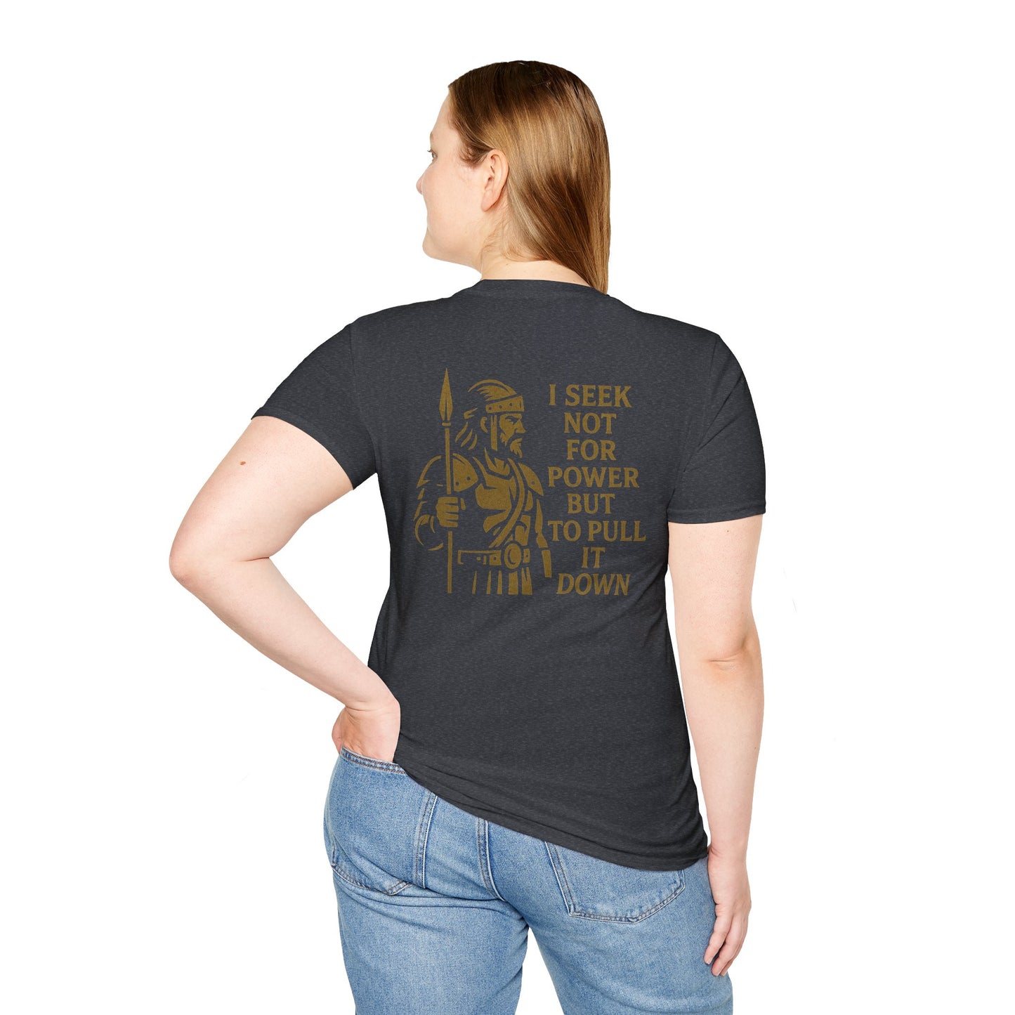 Seek Not Power Unisex T-Shirt