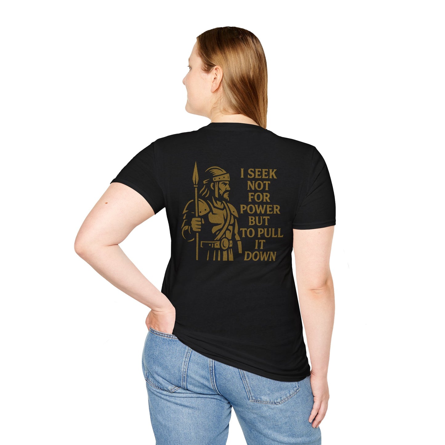 Seek Not Power Unisex T-Shirt