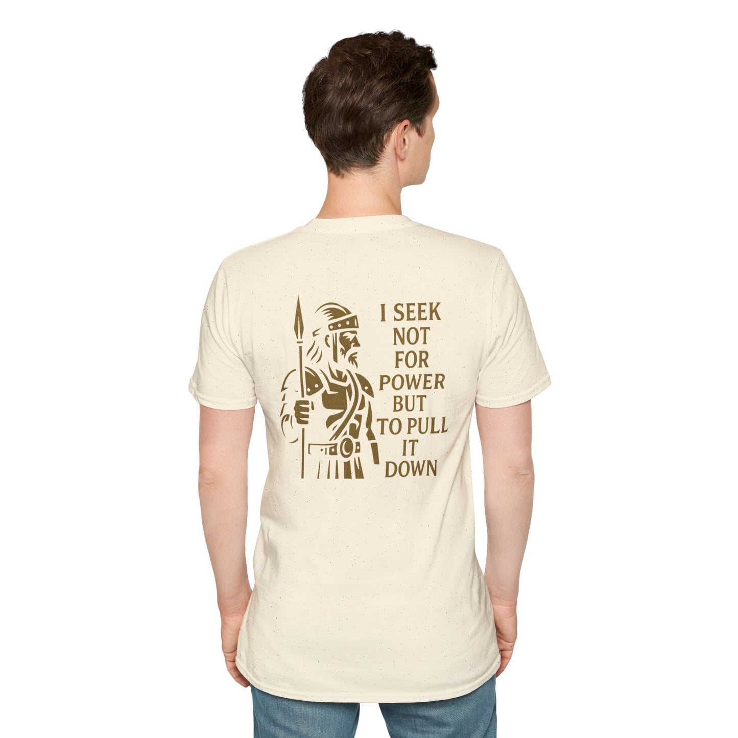 Seek Not Power Unisex T-Shirt